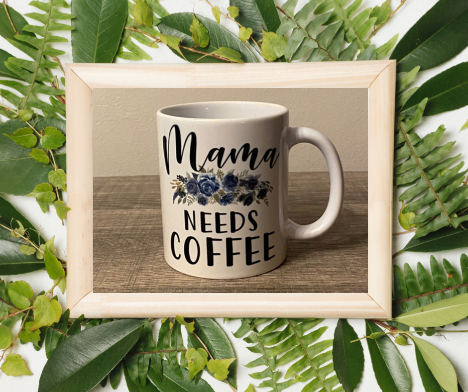 MAMA NEEDS COFFEE CUP * RESTOCKED